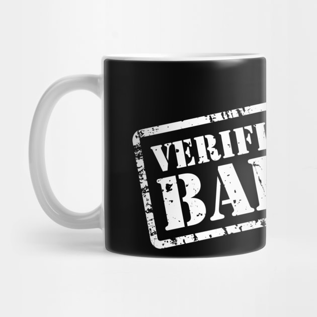 Verified 100% Badass by BeCreativeHere